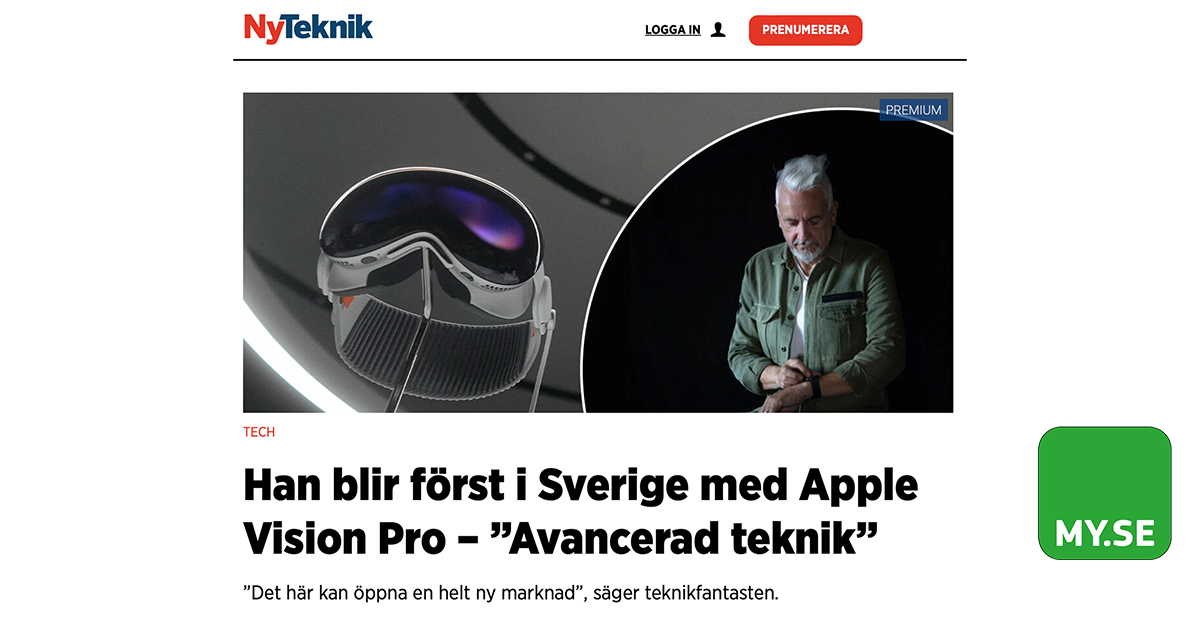 På NyTekniks förstasida syns Apple Vision Pro-headsetet till vänster och en man med grått hår och skägg i grön skjorta till höger. Rubriken nedan lyder: ”Han blir först i Sverige med Apple Vision Pro – ’Avancerad teknik’.”.