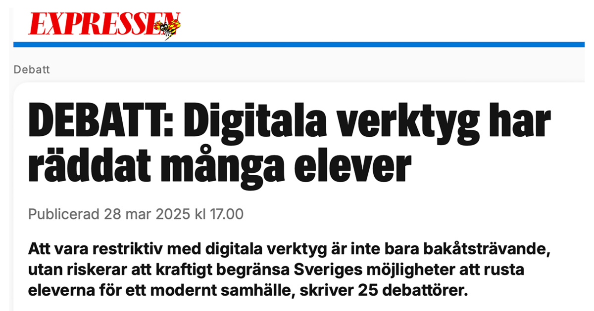 En svensk nyhetsartikelrubrik lyder: DEBATT: Digitala verktyg har räddat många elever med undertext om betydelsen av digitala verktyg i utbildningen för det moderna samhället, publicerad av Expressen.
